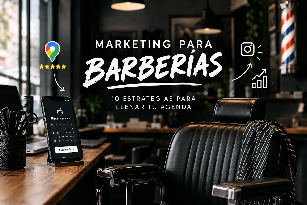 Marketing para barberías 2026: 10 estrategias para llenar tu agenda